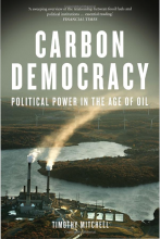 Timothy Mitchell, Carbon Democracy: Political Power in the Age of Oil (London: Verso, 2011)